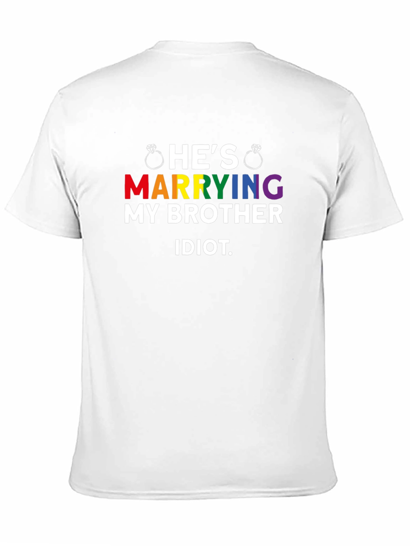 Hes Marrying My Brother Idiot LGBTQ Pride T-Shirt