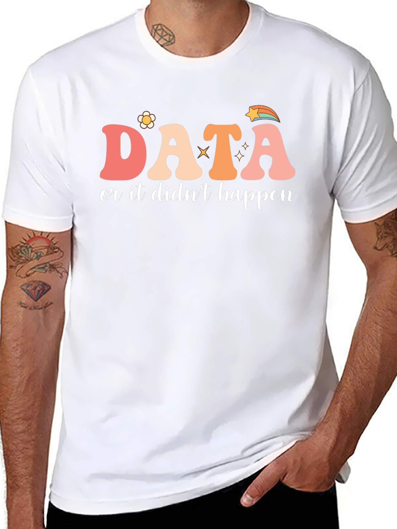 Data or It Didnt Happen Graphic Tee