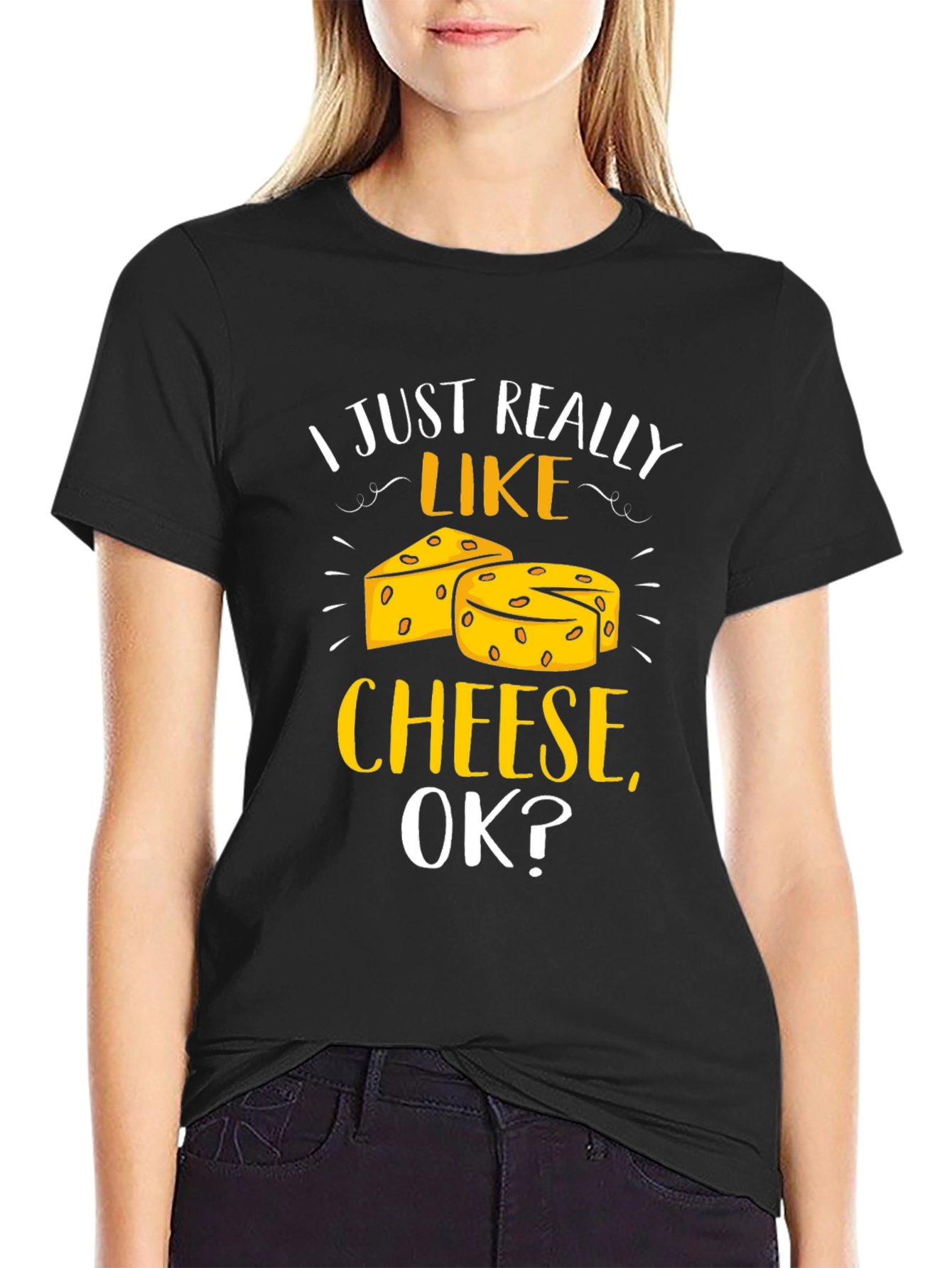I Just Really Like Cheese Ok? T-Shirt