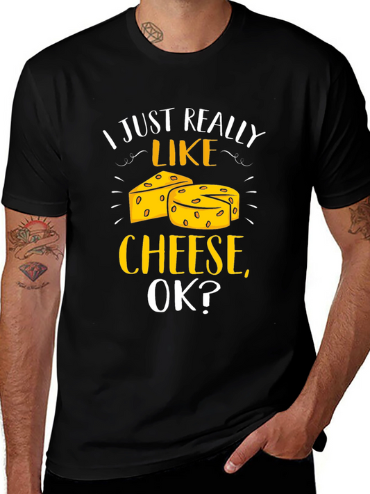 I Just Really Like Cheese Ok? T-Shirt