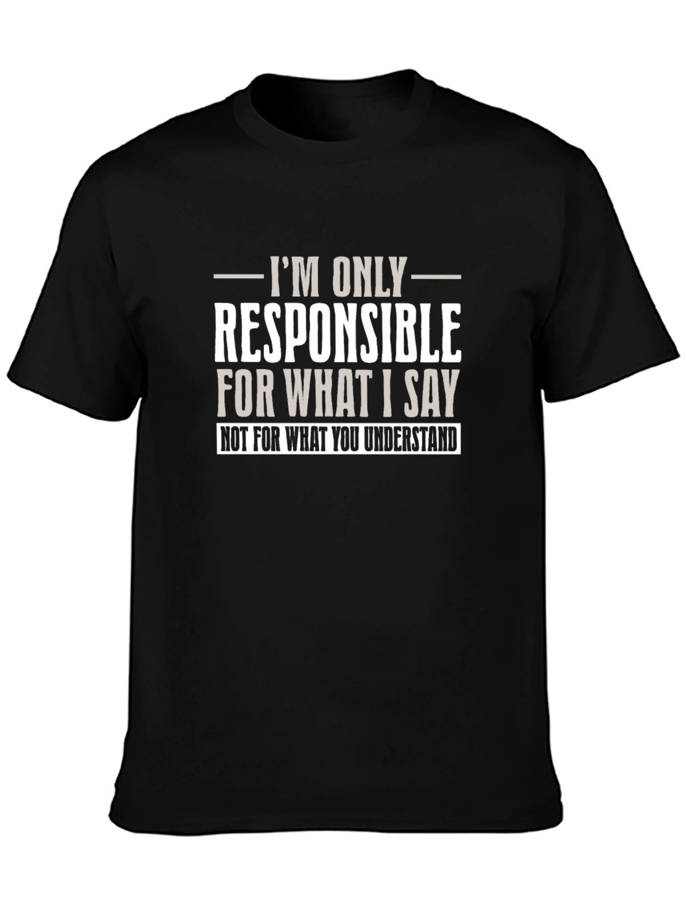 Funny Sarcastic T-Shirt - Not My Fault You Misunderstood