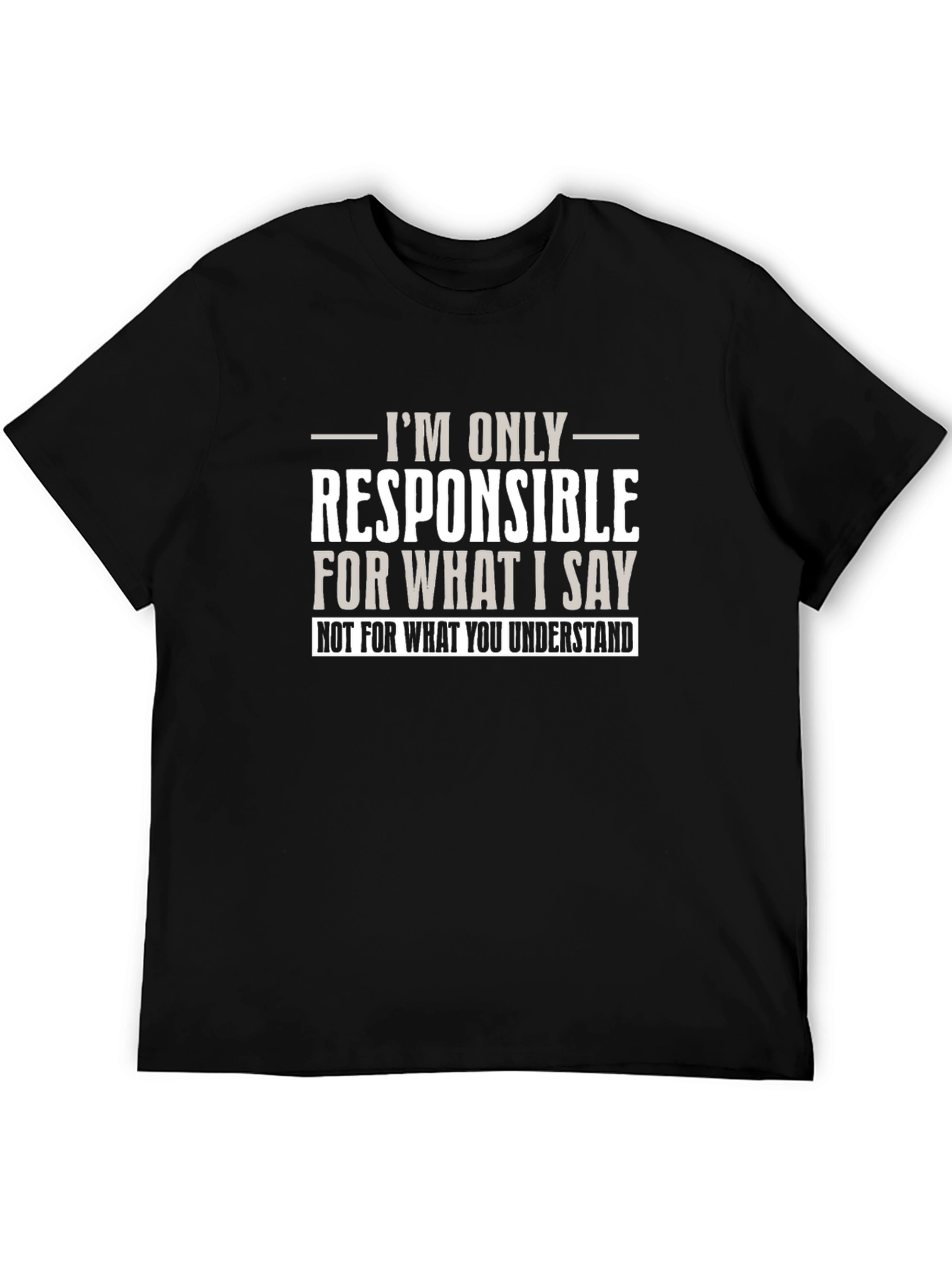 Funny Sarcastic T-Shirt - Not My Fault You Misunderstood