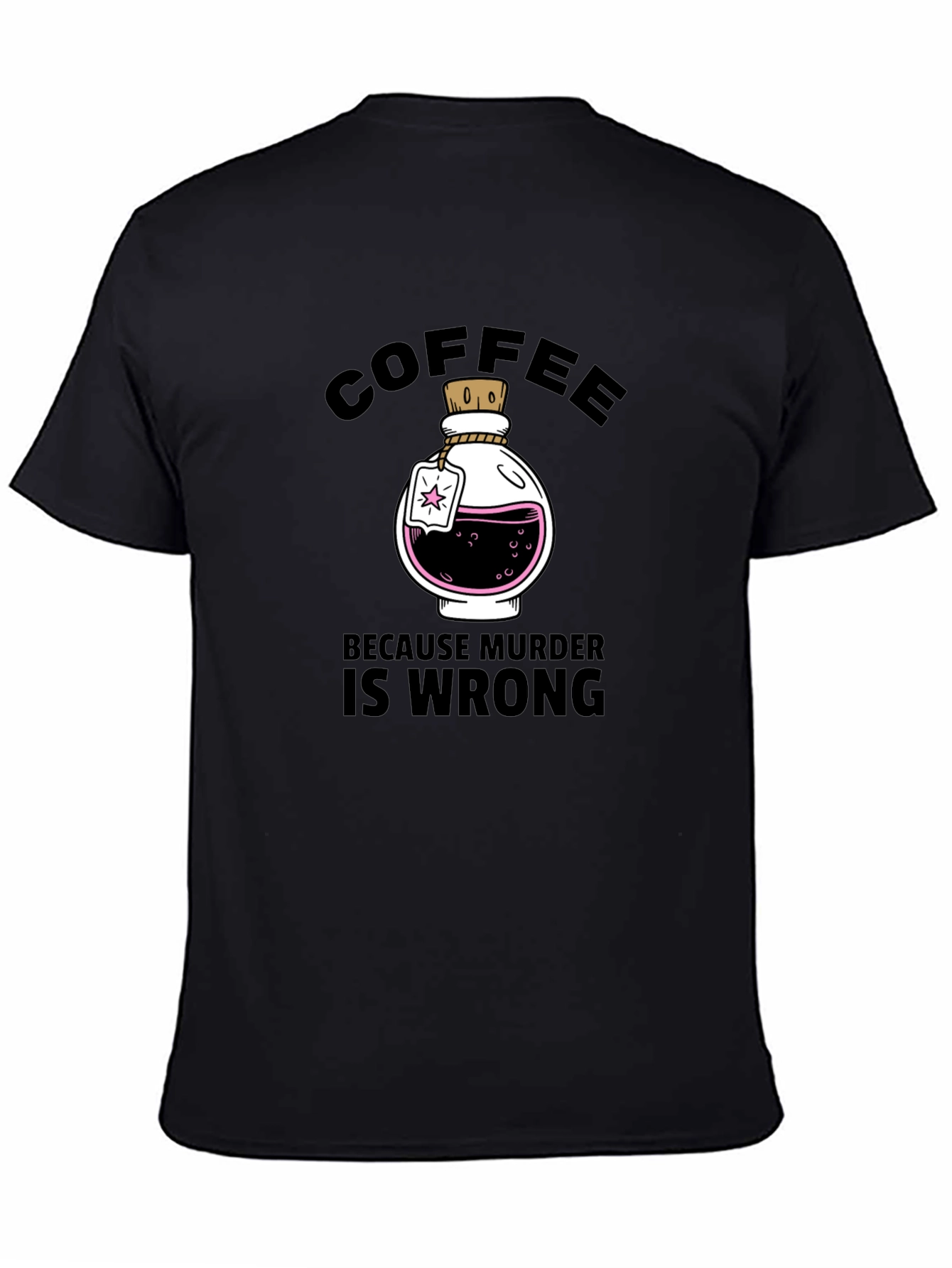 Coffee Because Murder Is Wrong T-Shirt