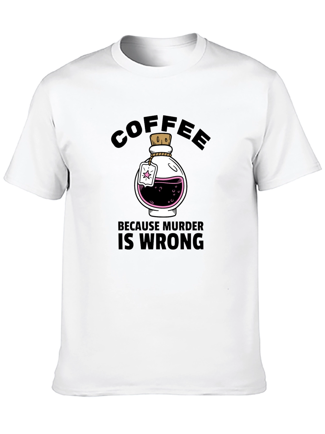 Coffee Because Murder Is Wrong T-Shirt