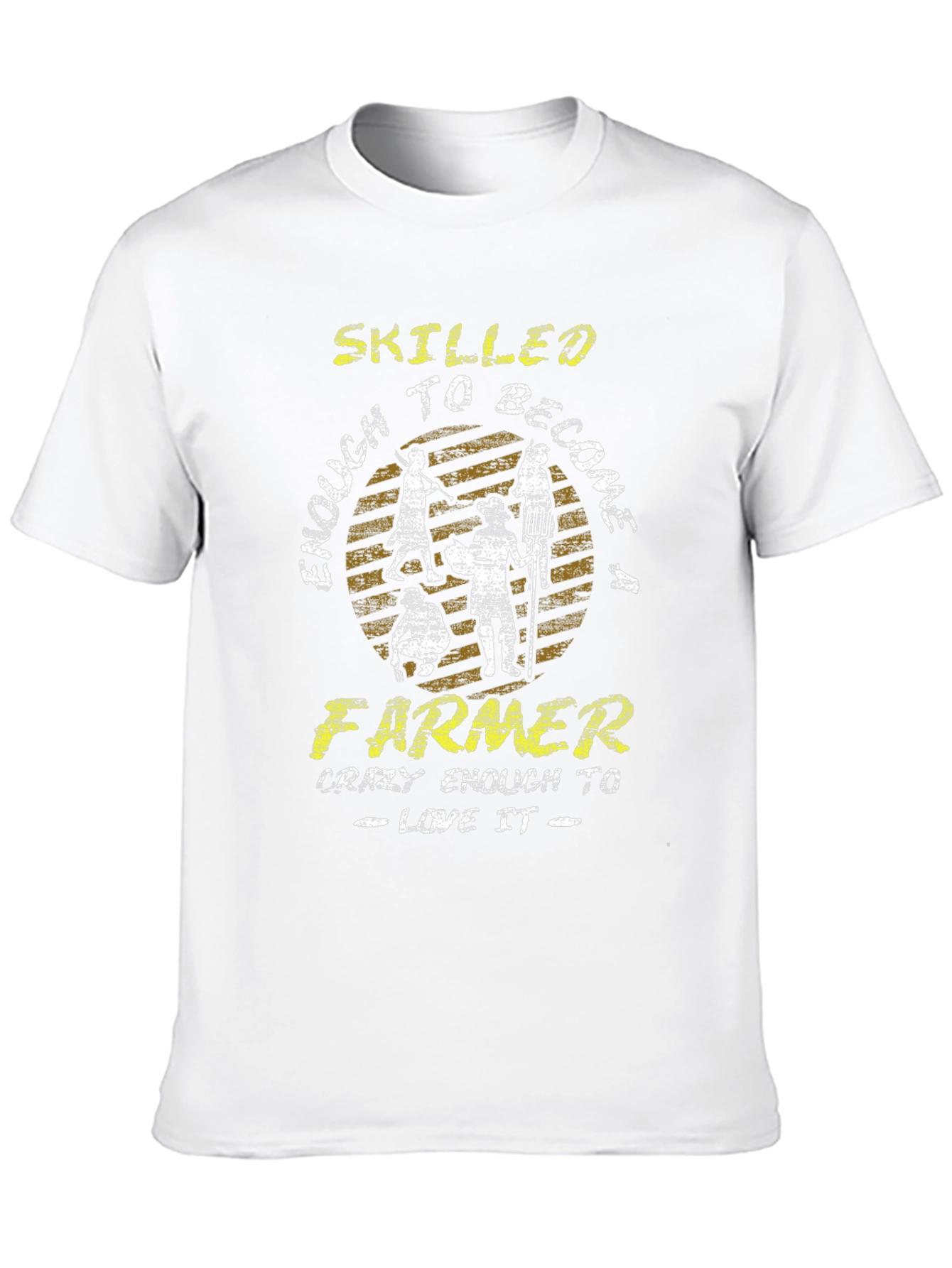 Skilled Enough to Become a Farmer T-Shirt