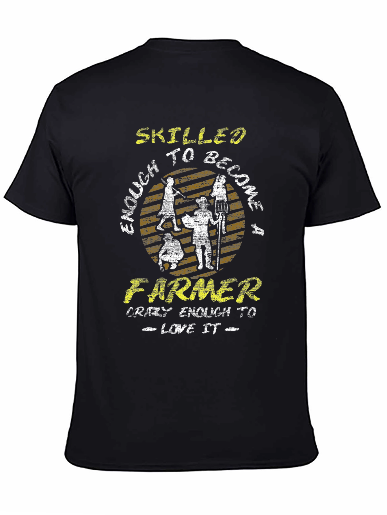 Skilled Enough to Become a Farmer T-Shirt
