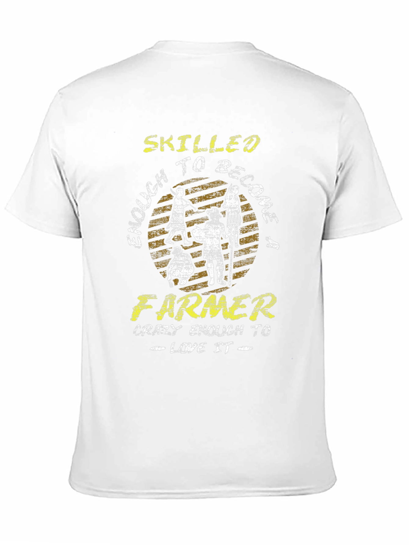 Skilled Enough to Become a Farmer T-Shirt