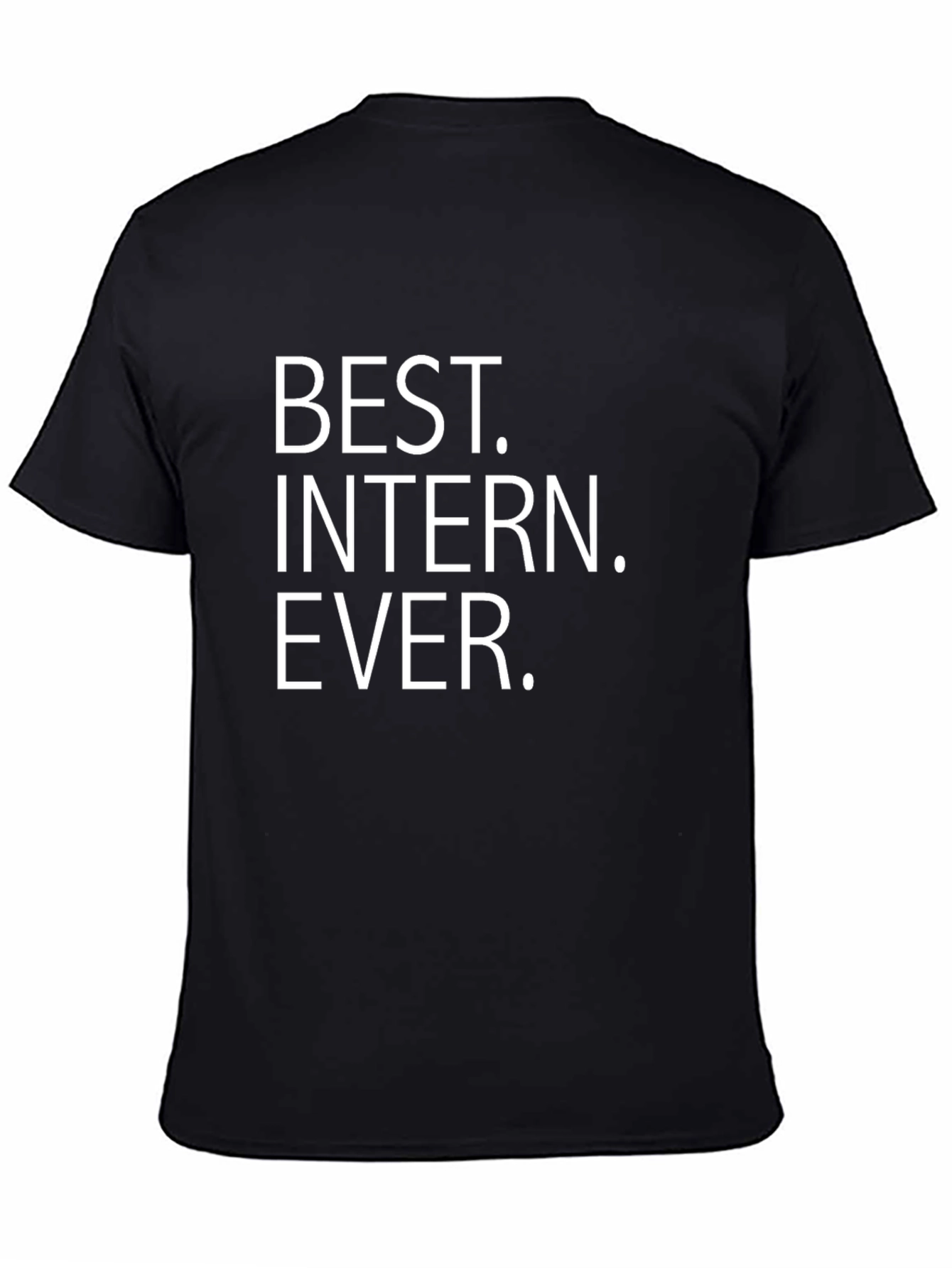 Best Intern Ever Black T-Shirt