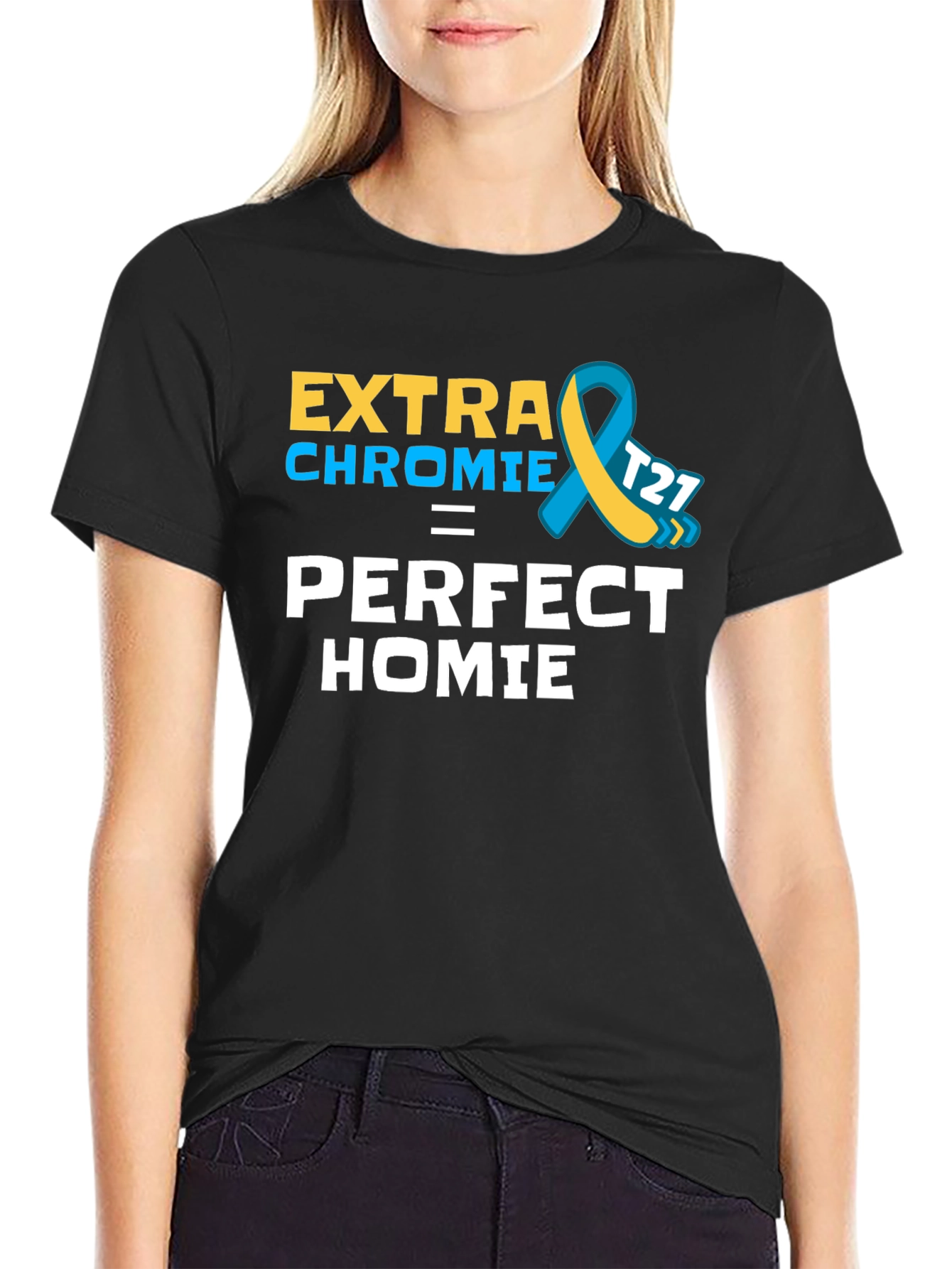 Extra Chromie Perfect Homie Awareness T-Shirt