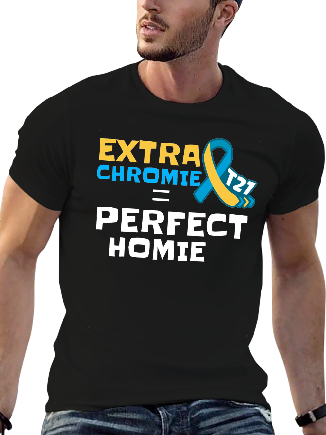 Extra Chromie Perfect Homie Awareness T-Shirt