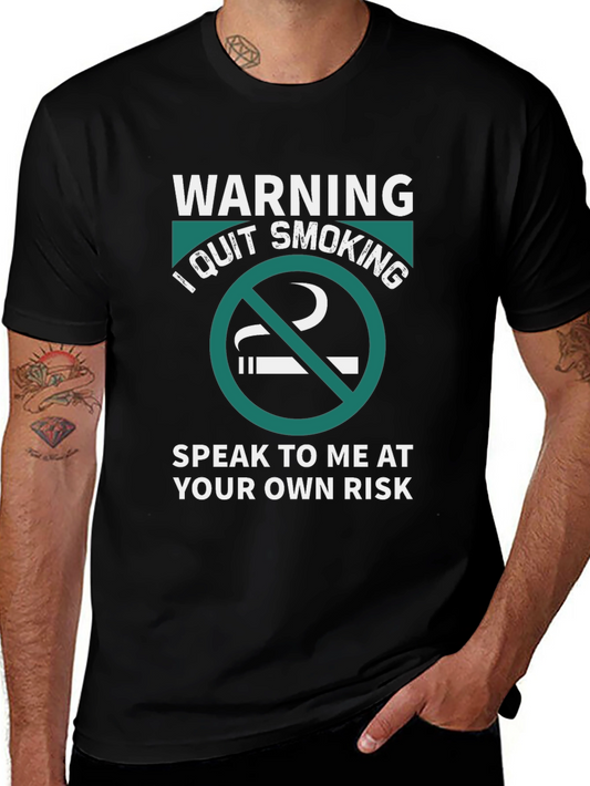 Warning: I Quit Smoking - Graphic T-Shirt