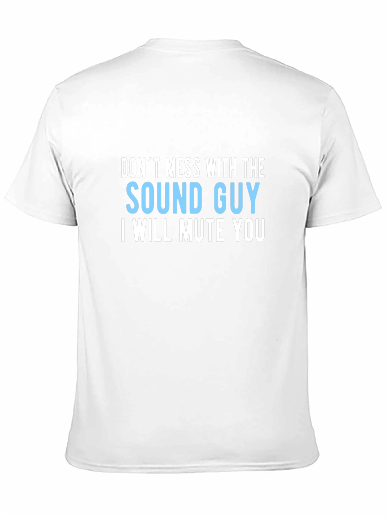 Sound Guy T-Shirt - I Will Mute You
