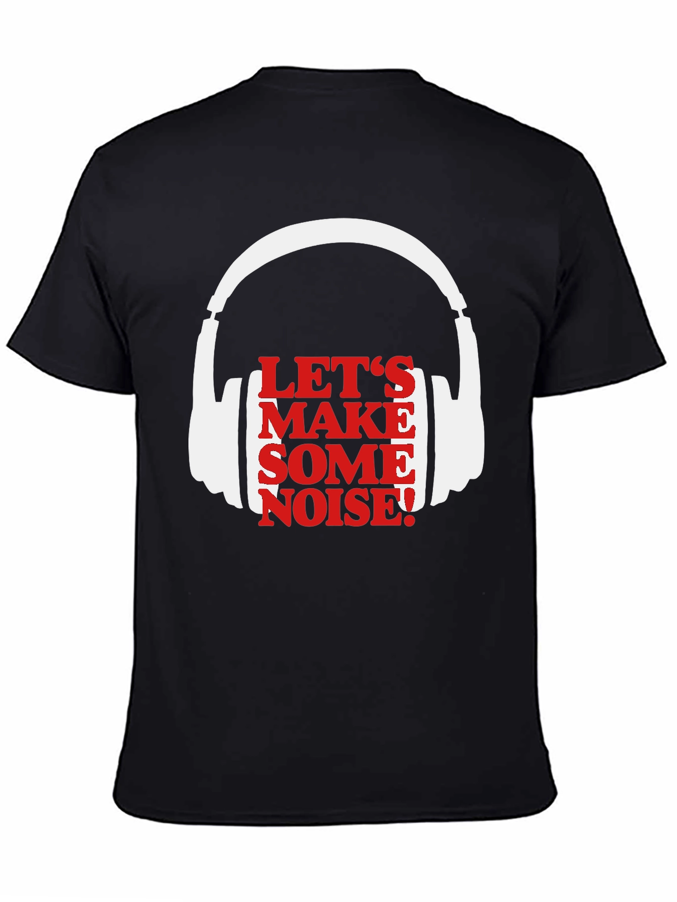 Lets Make Some Noise T-Shirt