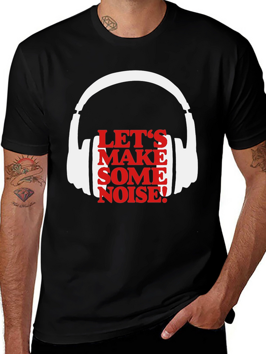 Lets Make Some Noise T-Shirt
