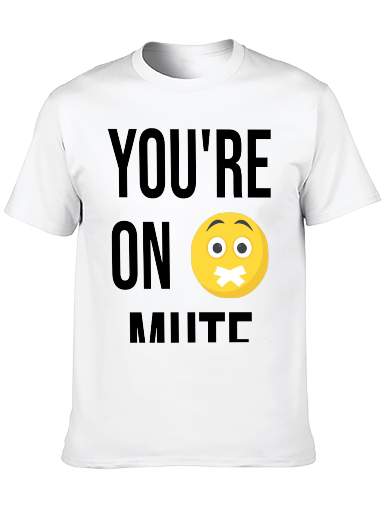 Youre On Mute T-Shirt
