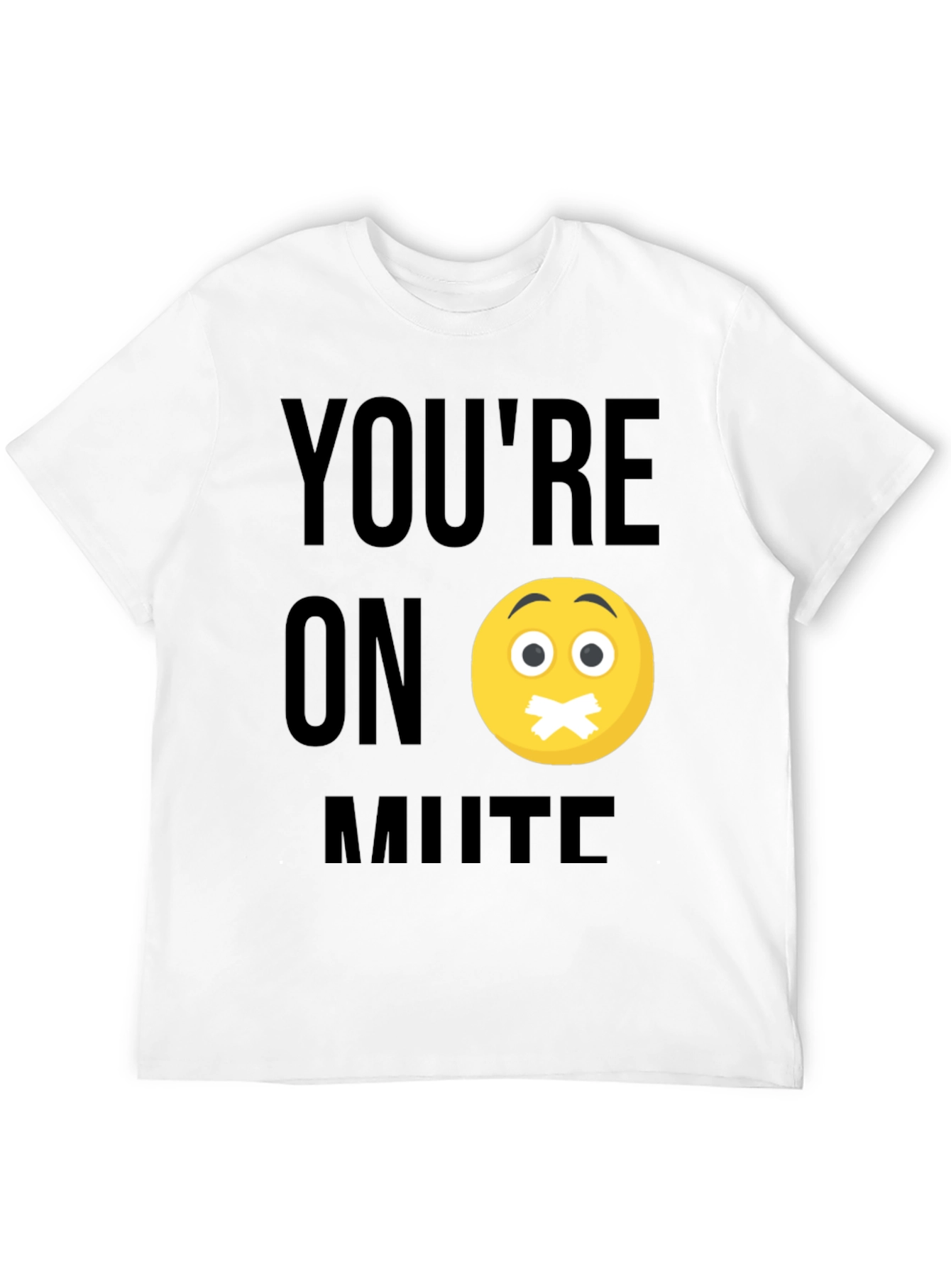 Youre On Mute T-Shirt