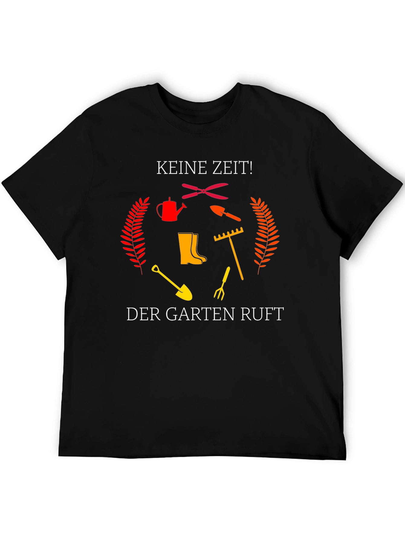 Gardener T-Shirt: Keine Zeit! Der Garten Ruft