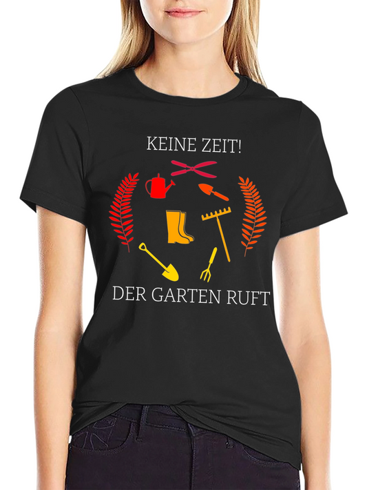 Gardener T-Shirt: Keine Zeit! Der Garten Ruft
