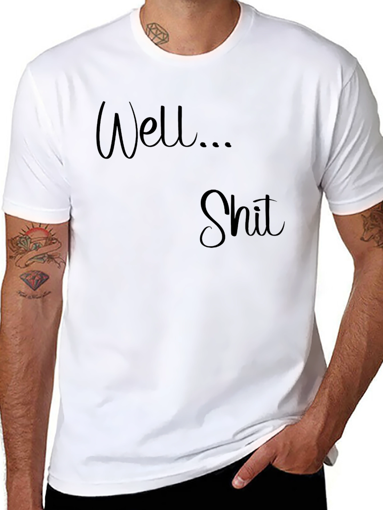 Well... Shit T-Shirt - Funny Sarcastic Tee