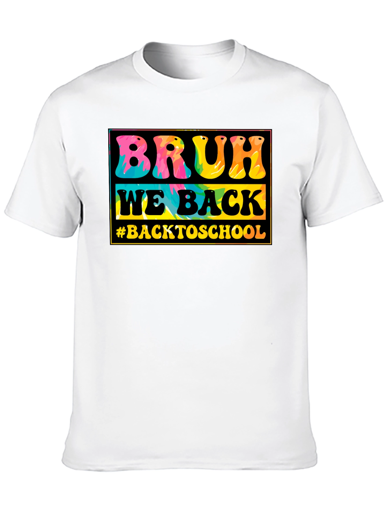 Bruh We Back to School Tie-Dye T-Shirt