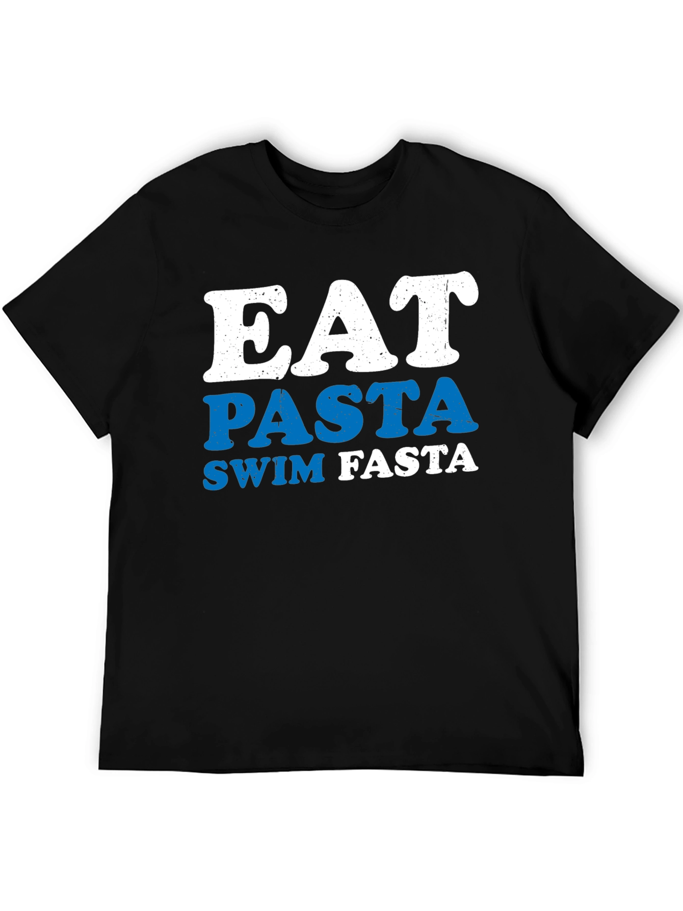 Eat Pasta Swim Fasta T-Shirt