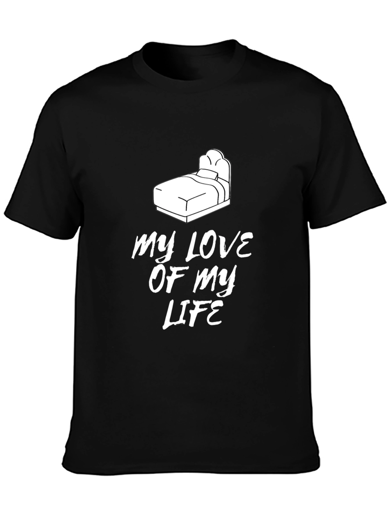 My Love of My Life Bed Graphic T-Shirt