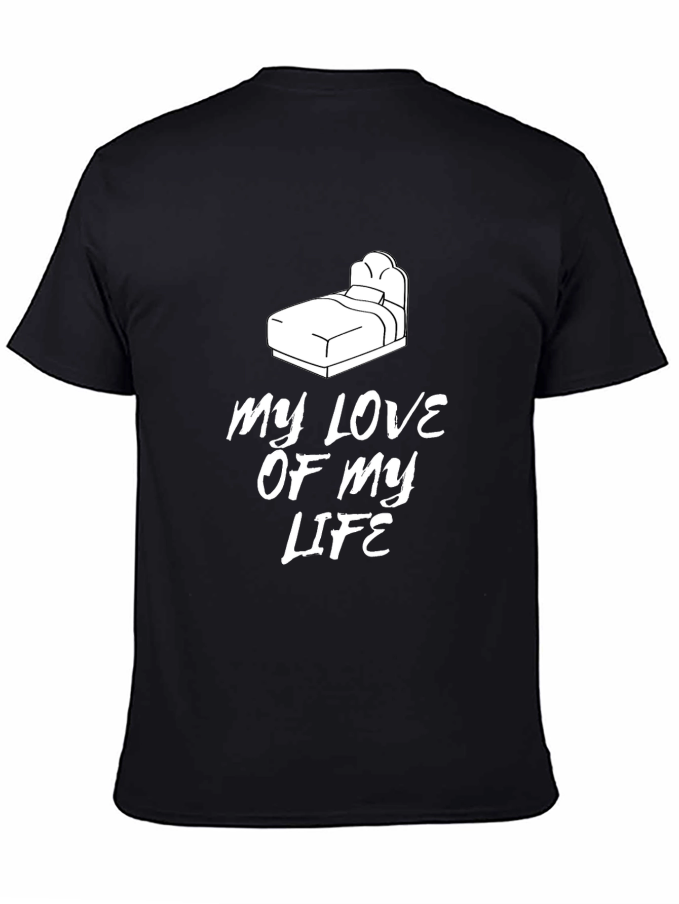 My Love of My Life Bed Graphic T-Shirt