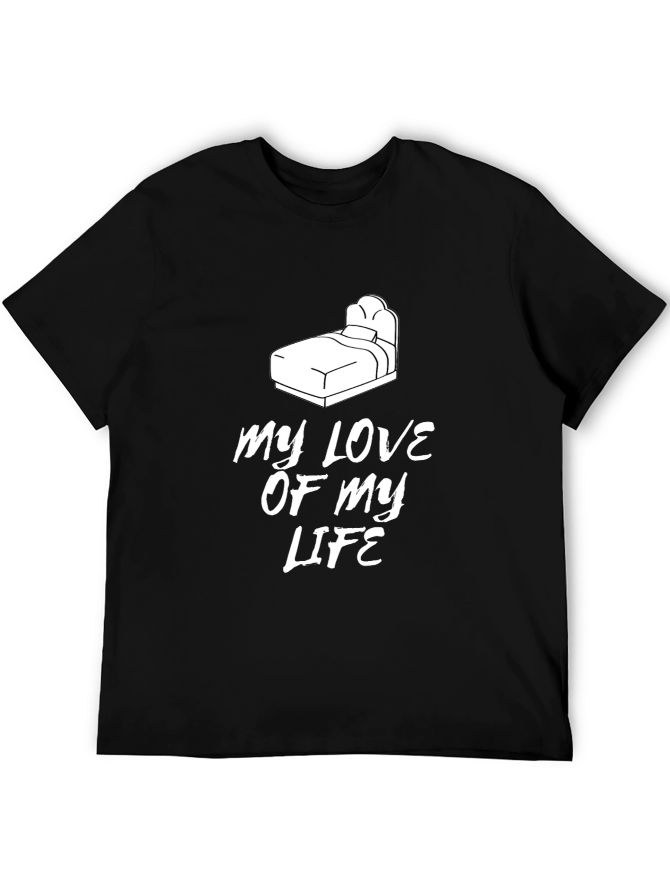 My Love of My Life Bed Graphic T-Shirt