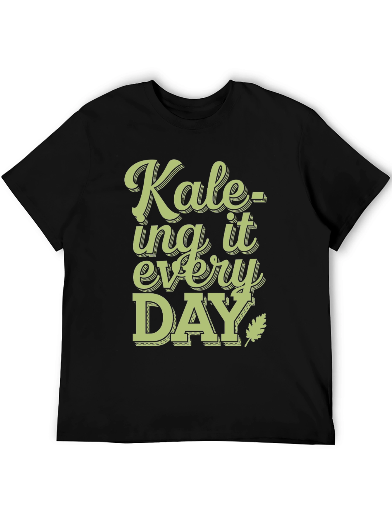 Kale-ing It Every Day T-Shirt