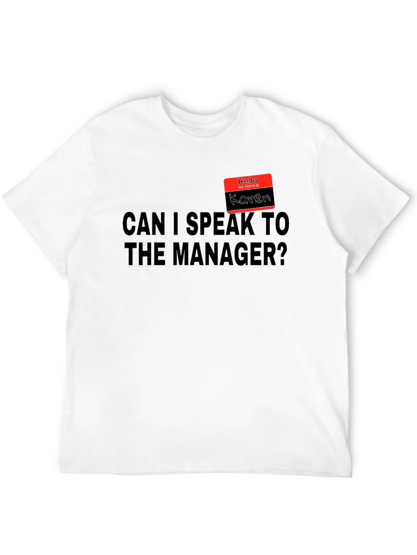 Karen Meme T-Shirt: Speak to the Manager Tee