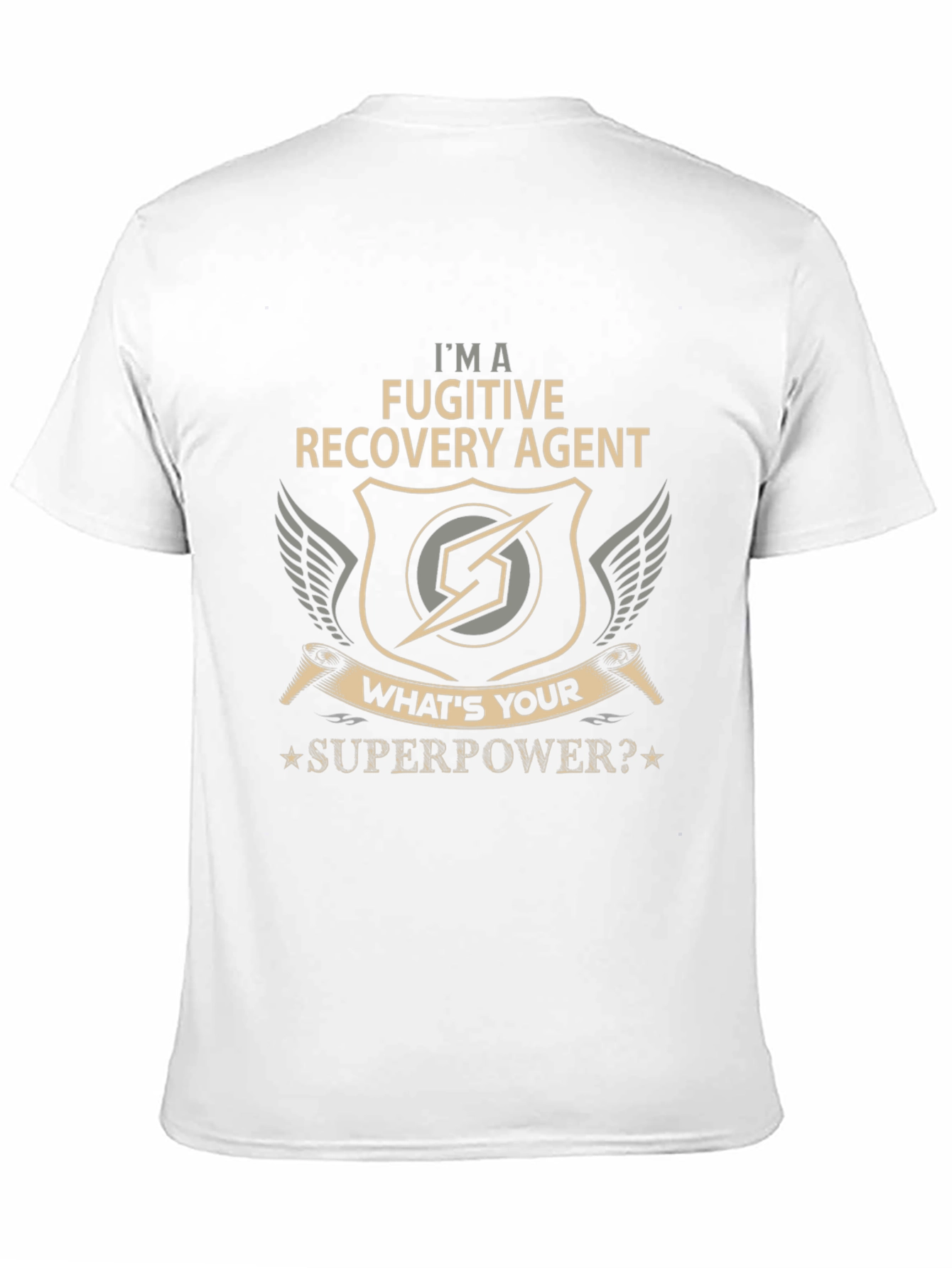Fugitive Recovery Agent Superpower T-Shirt