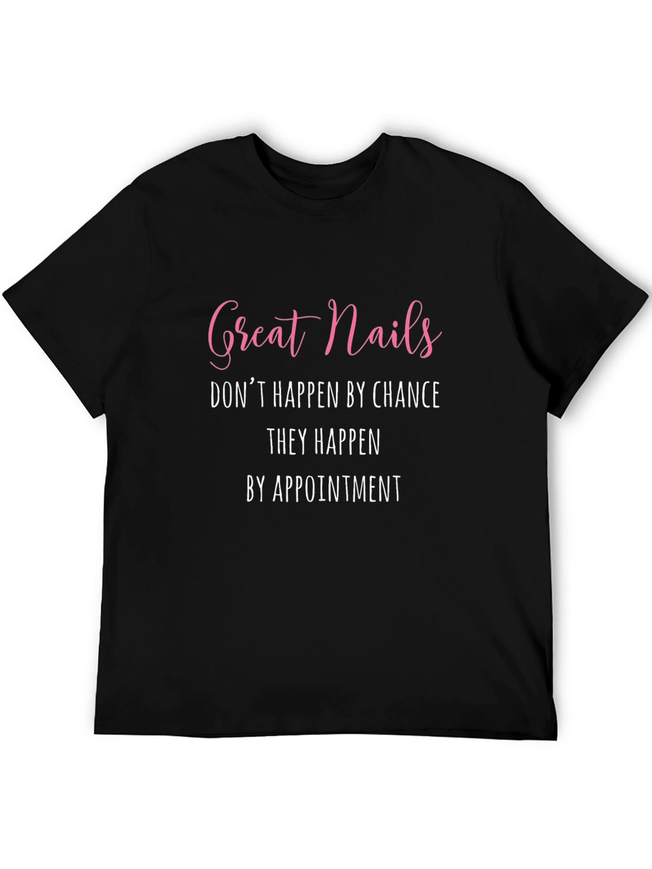 Great Nails Appointment Black Graphic Tee