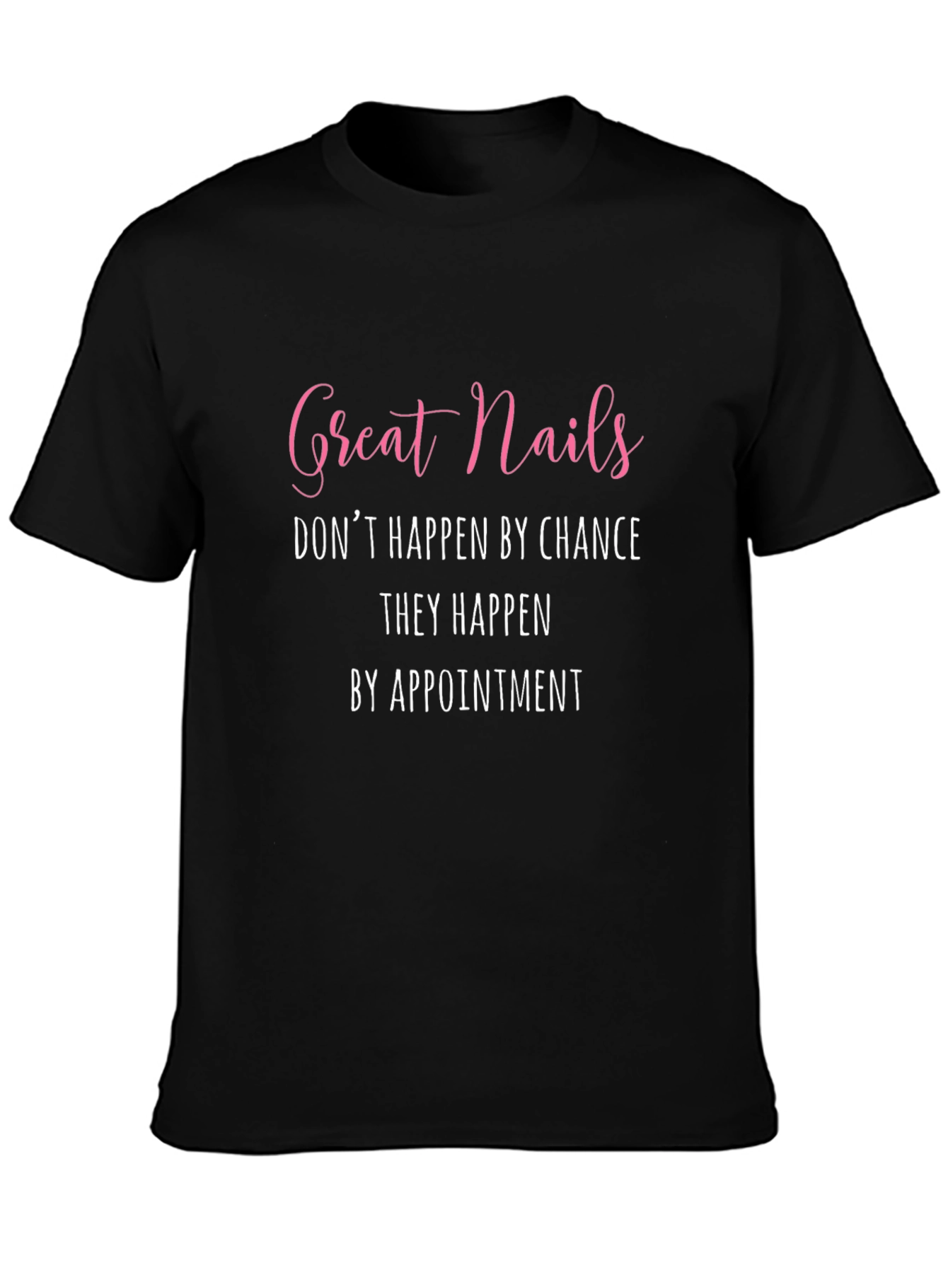 Great Nails Appointment Black Graphic Tee