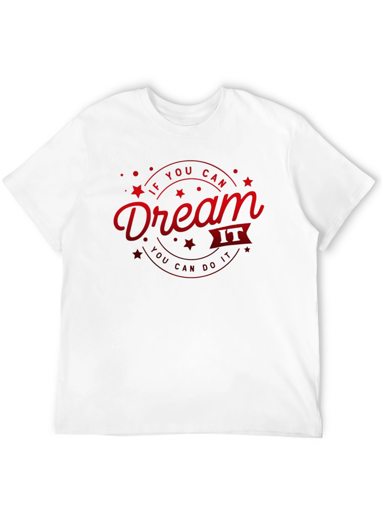 Dream It T-Shirt - Motivational Graphic Tee