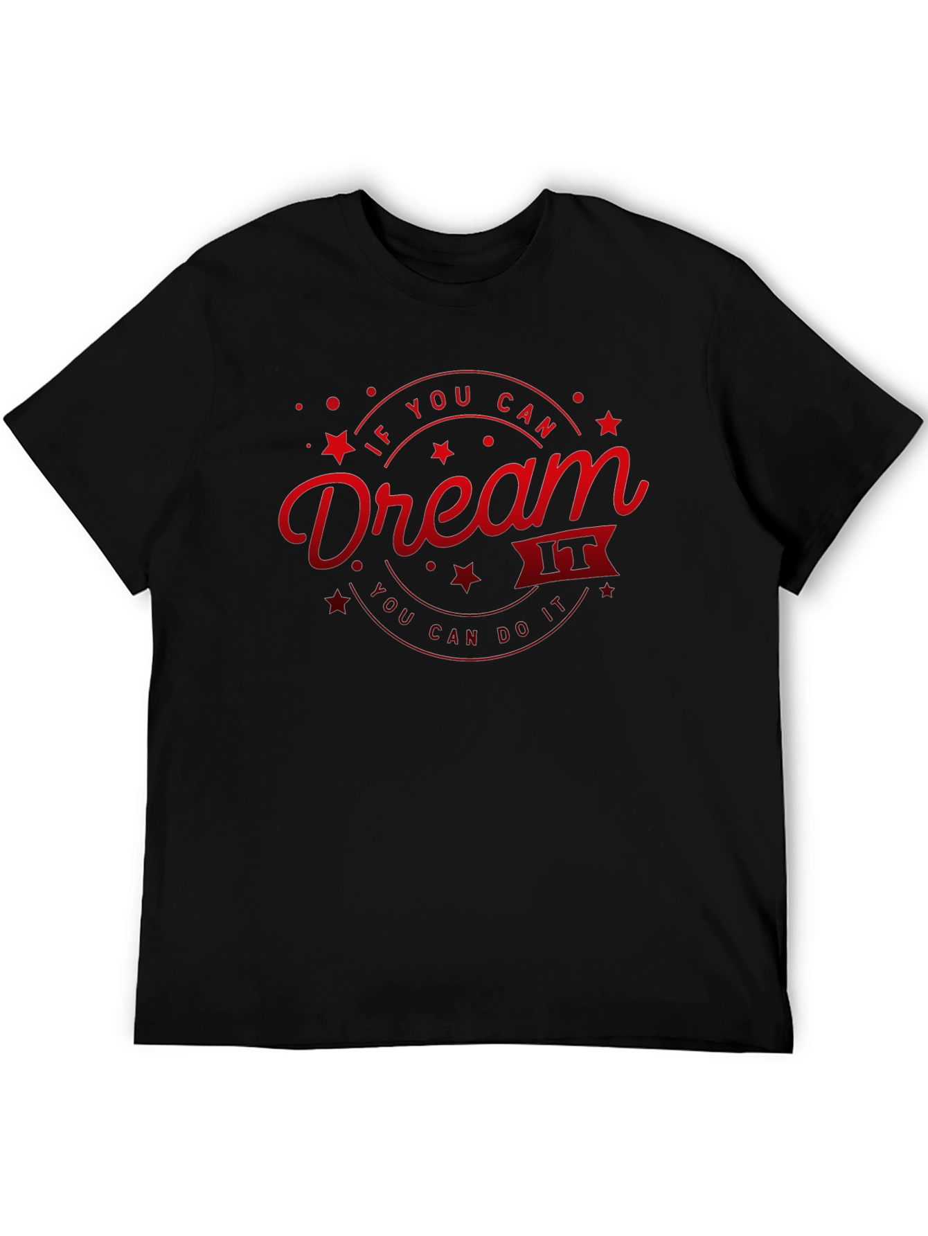 Dream It T-Shirt - Motivational Graphic Tee