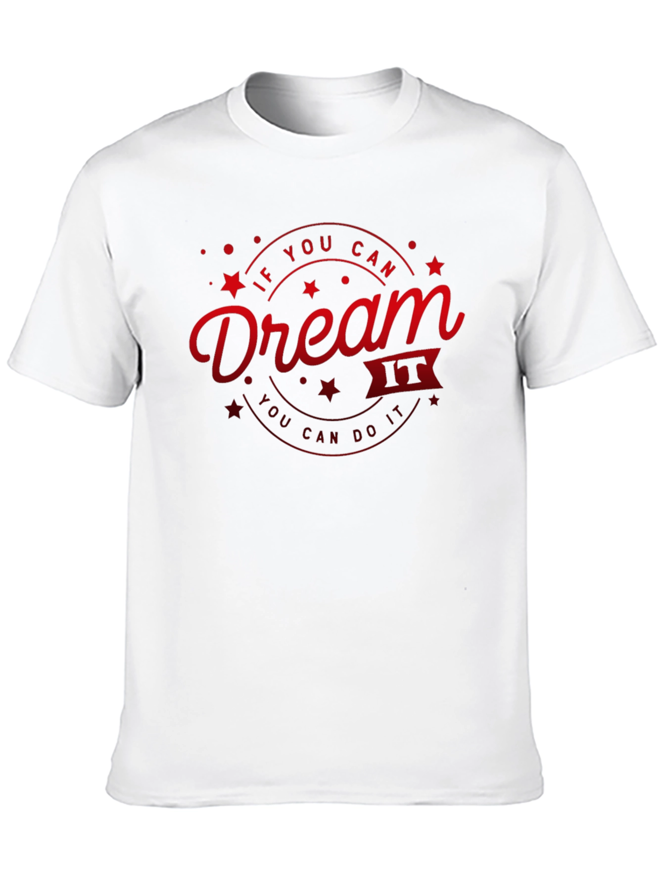 Dream It T-Shirt - Motivational Graphic Tee