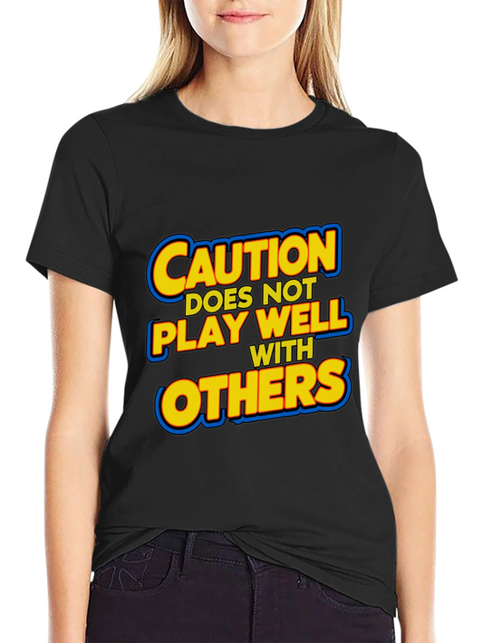 Caution: Does Not Play Well with Others Black T-Shirt