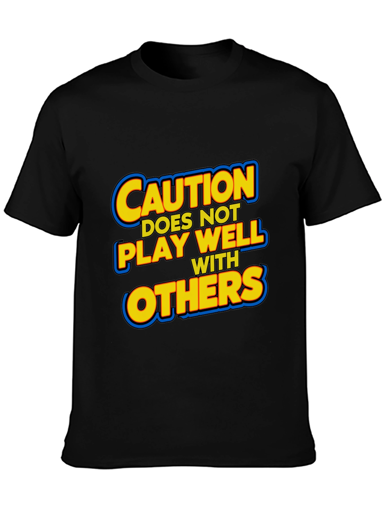 Caution: Does Not Play Well with Others Black T-Shirt