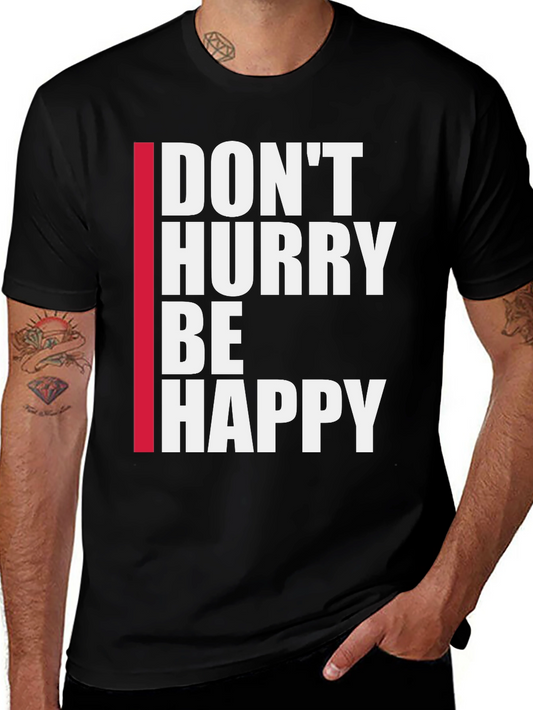 Dont Hurry Be Happy Black T-Shirt