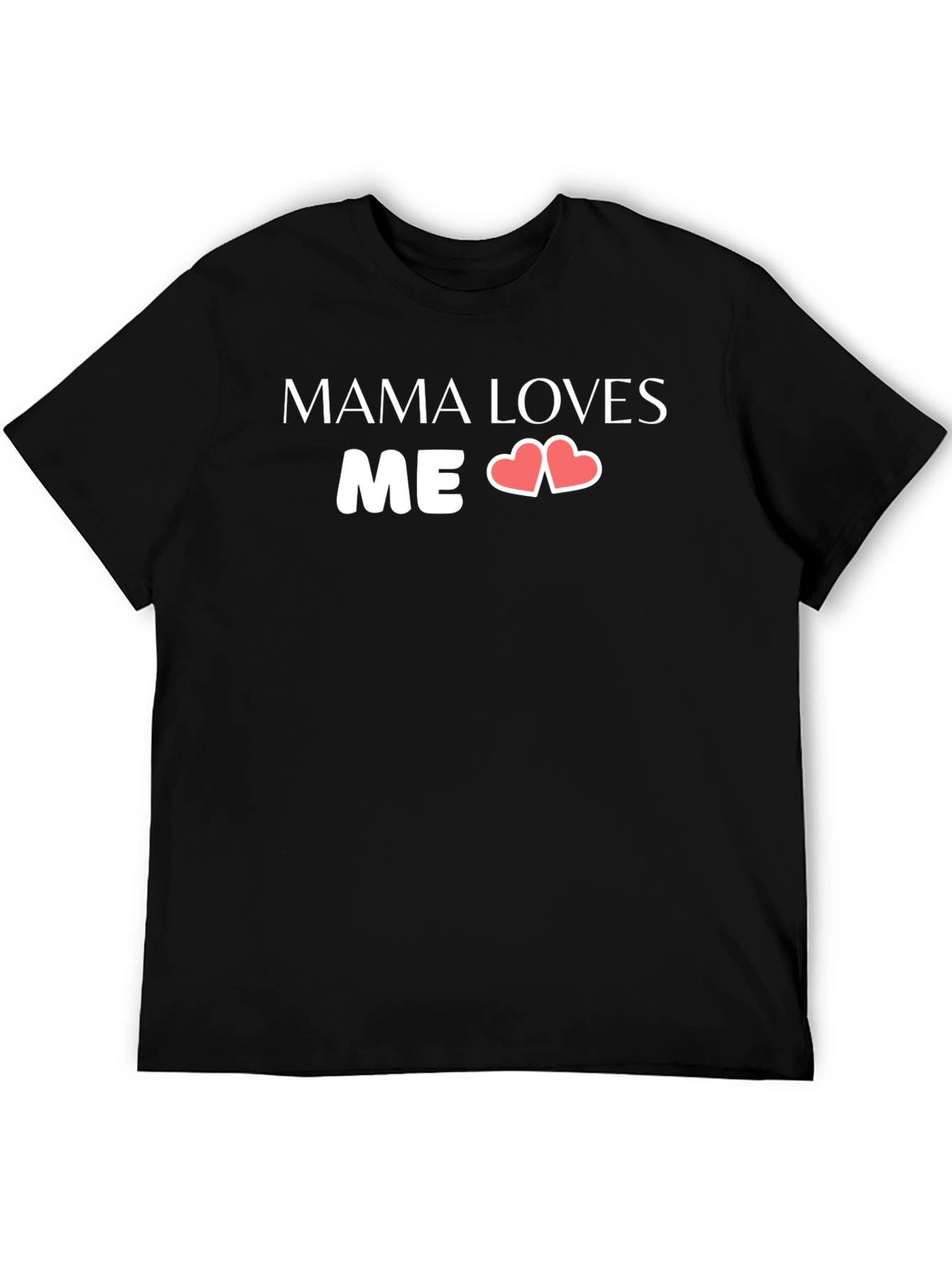 Mama Loves Me T-Shirt - Heart Design