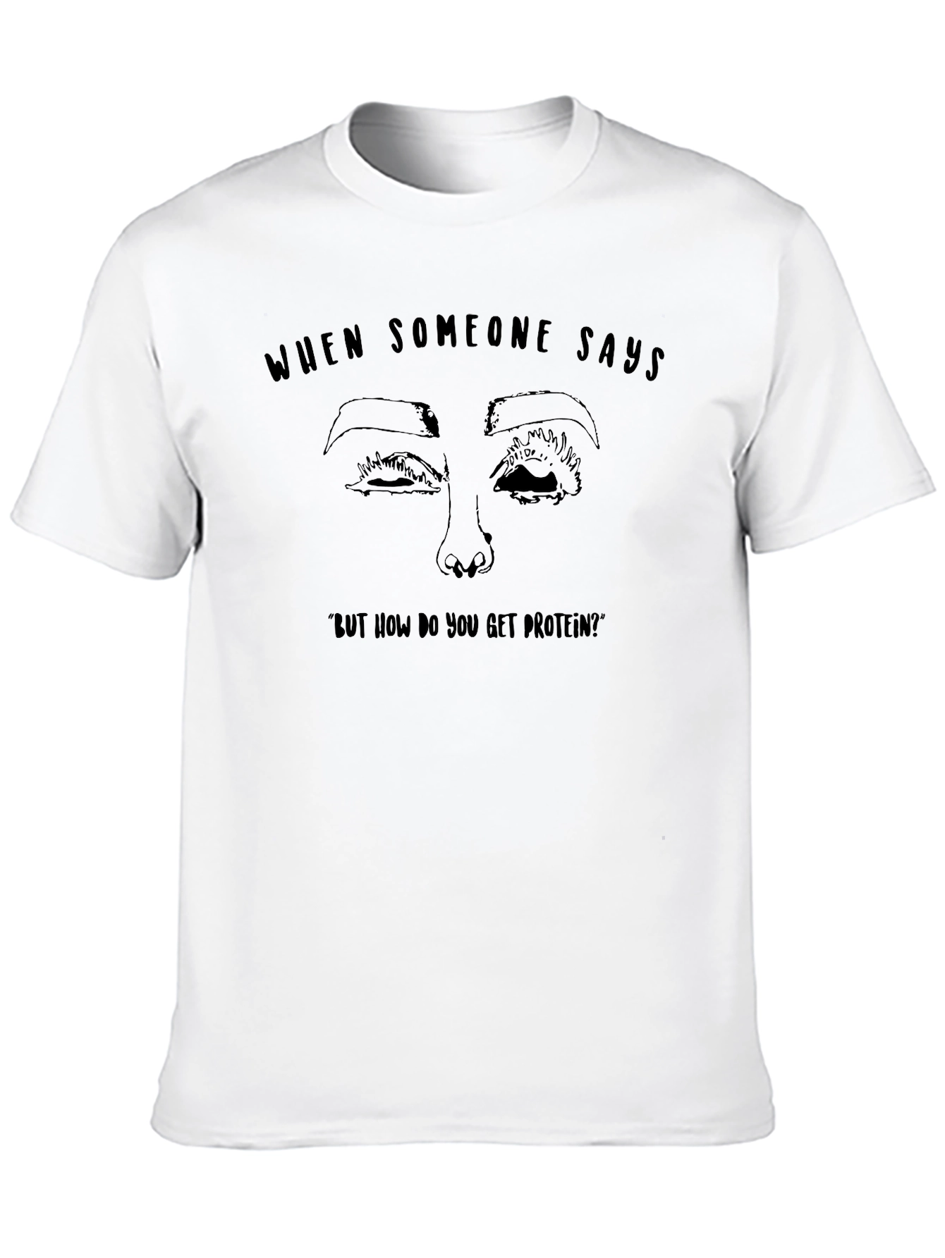 Vegan Protein T-Shirt - Funny Eye Roll Tee