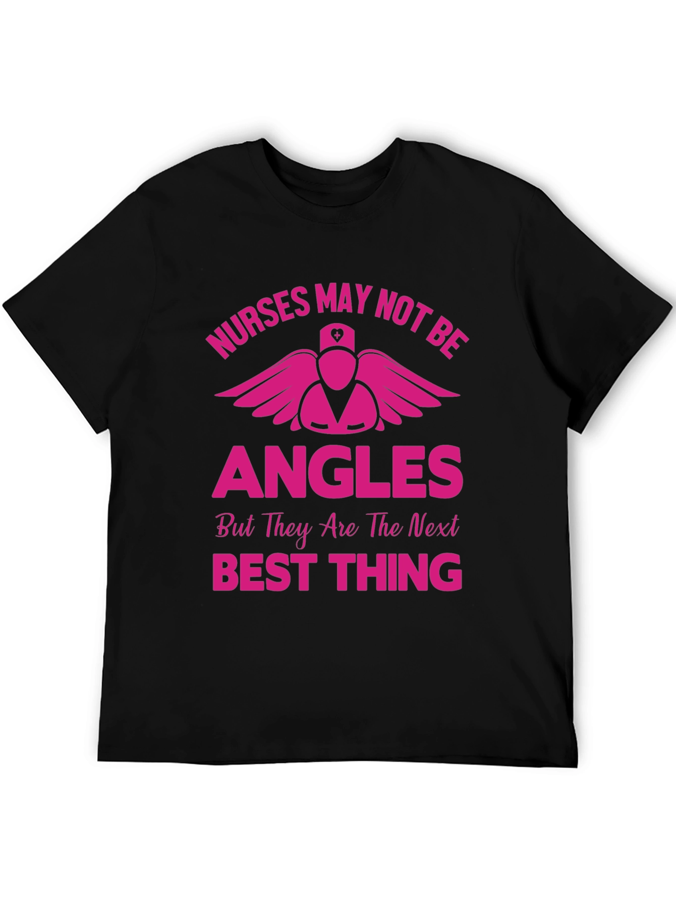 Nurses Are the Next Best Thing T-Shirt