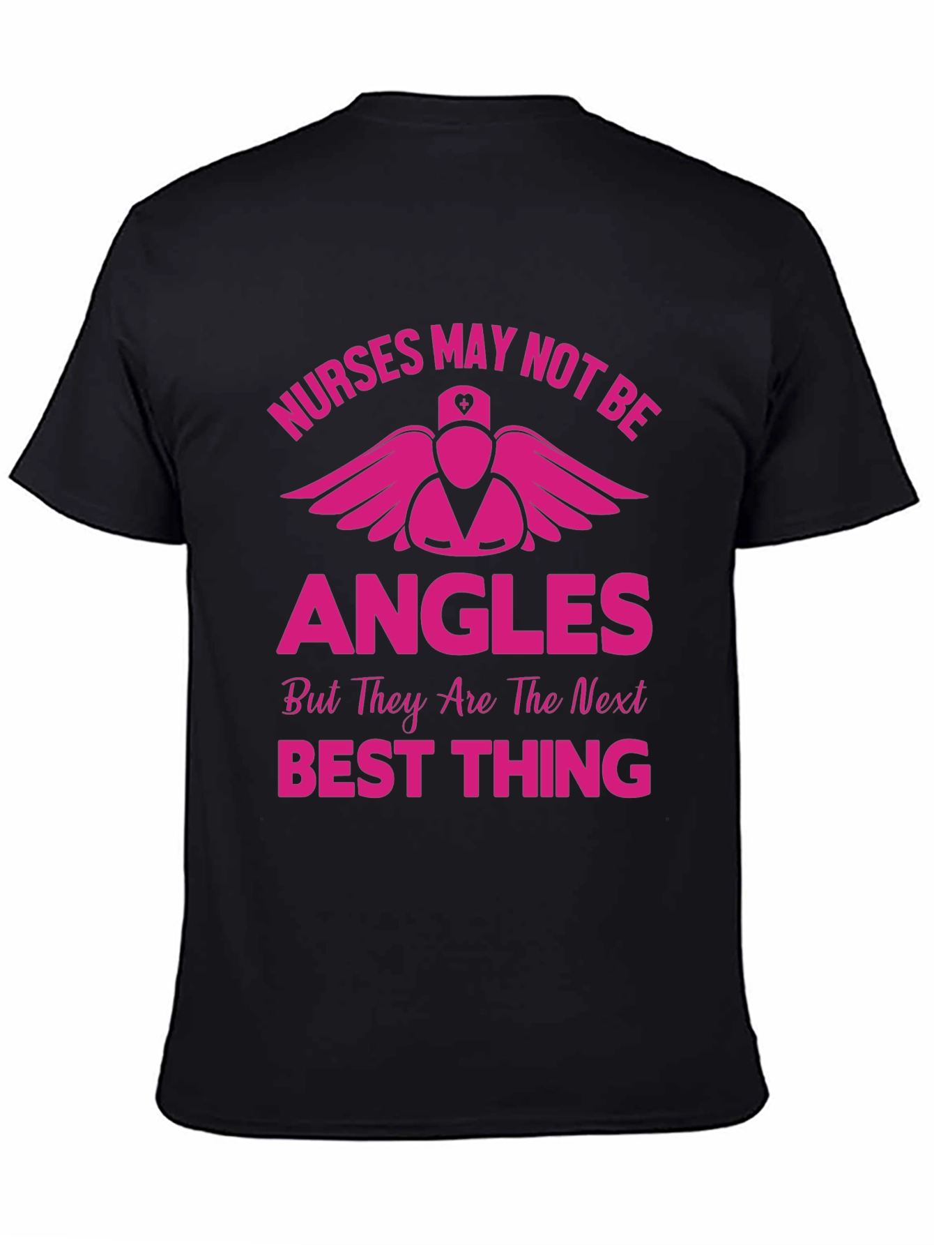 Nurses Are the Next Best Thing T-Shirt