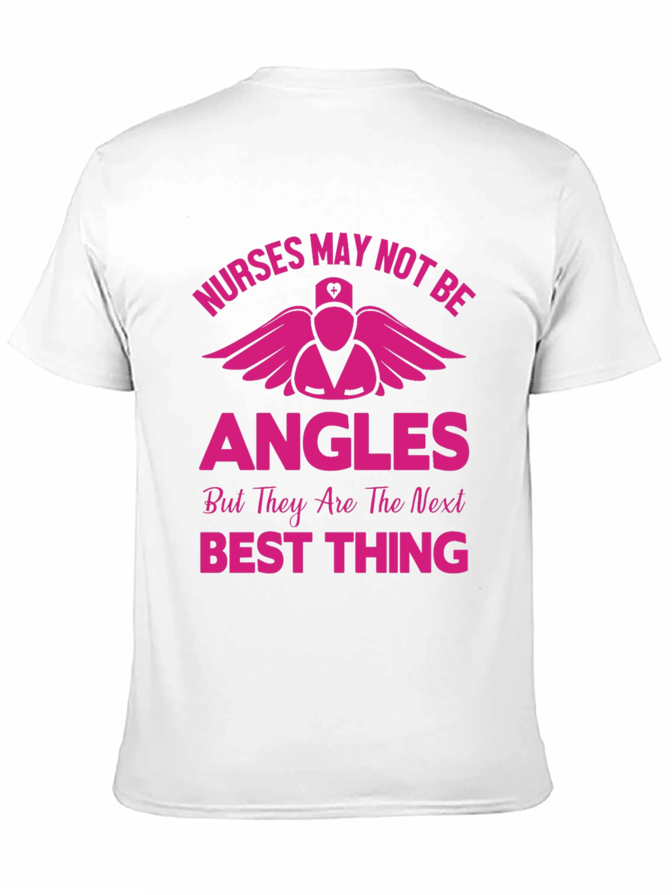 Nurses Are the Next Best Thing T-Shirt