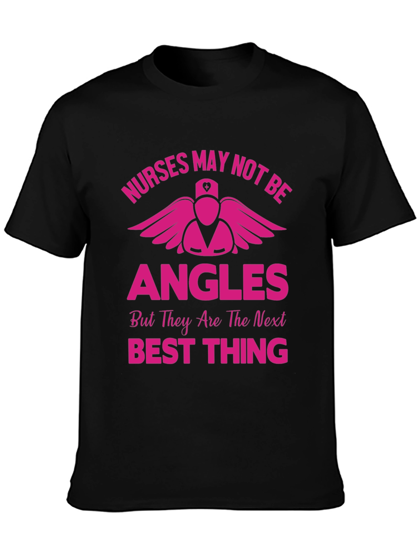 Nurses Are the Next Best Thing T-Shirt