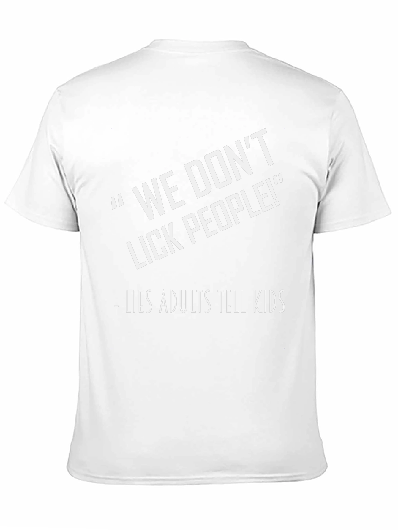 Funny We Dont Lick People Graphic Tee