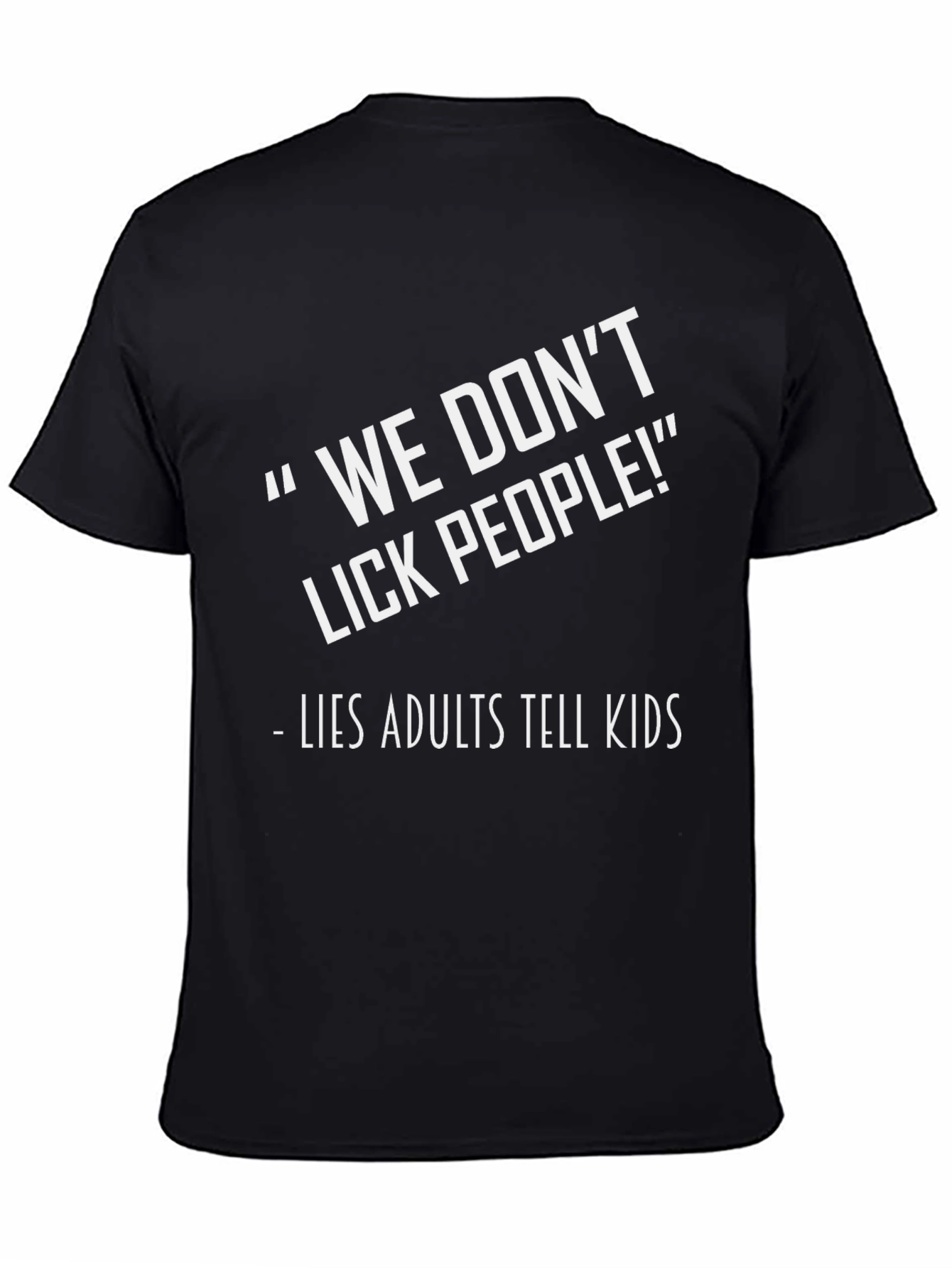 Funny We Dont Lick People Graphic Tee