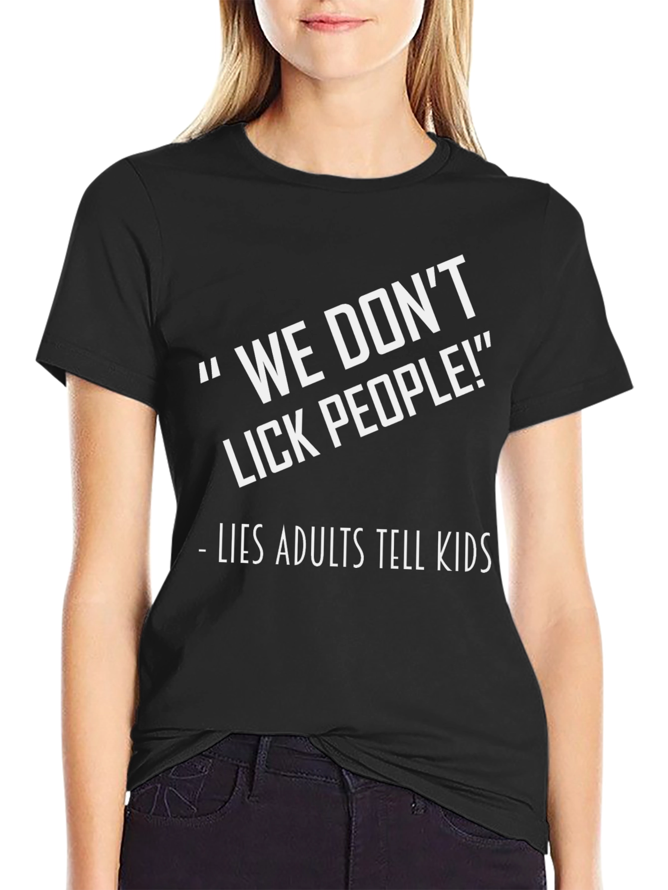 Funny We Dont Lick People Graphic Tee
