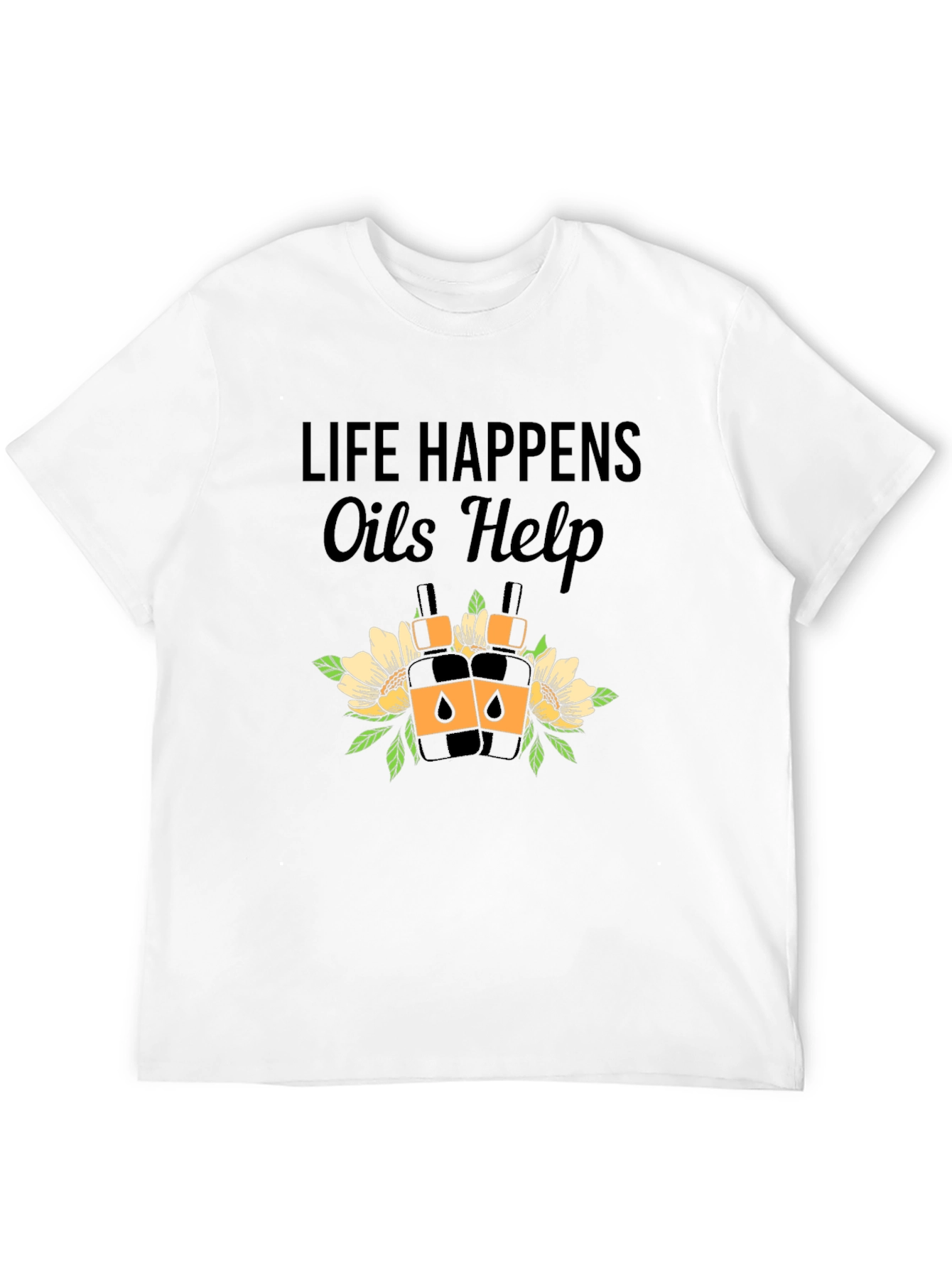 Life Happens Oils Help Black T-Shirt