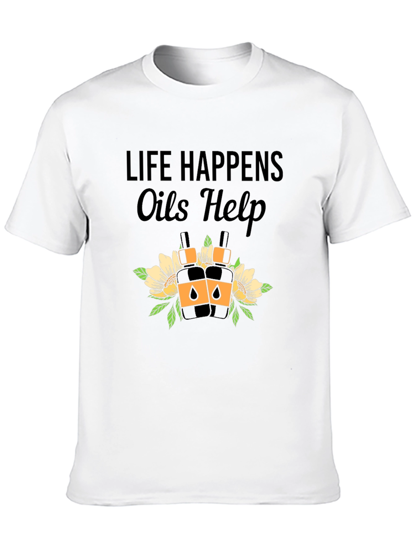 Life Happens Oils Help Black T-Shirt